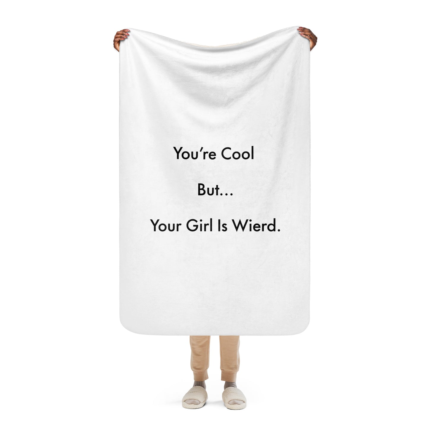 You’re Cool But… (Girl) Sherpa blanket