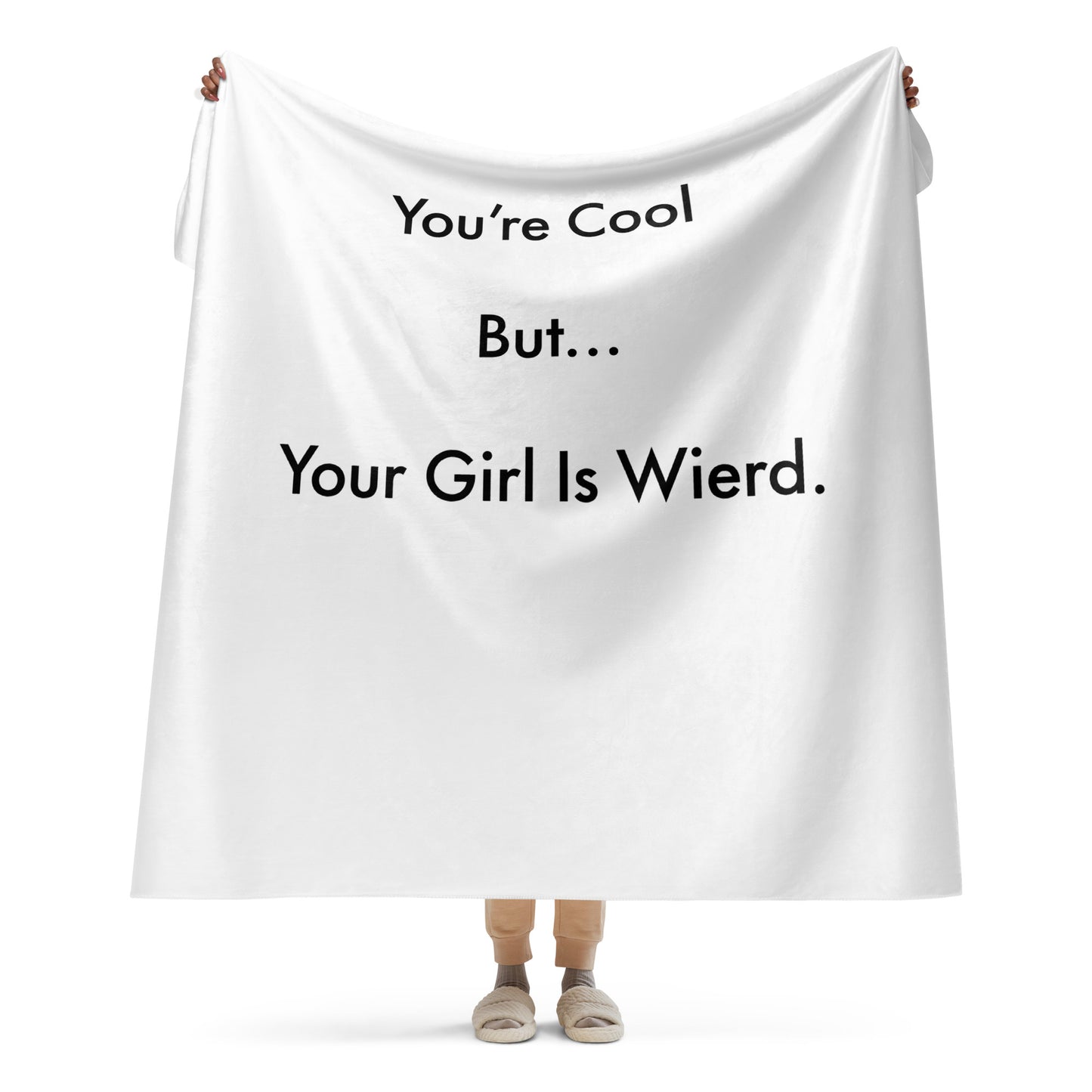 You’re Cool But… (Girl) Sherpa blanket