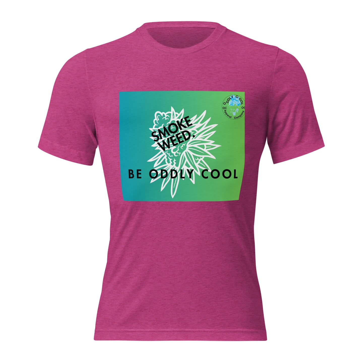 Smoke Weed. Be Oddly Cool. T-Shirt.