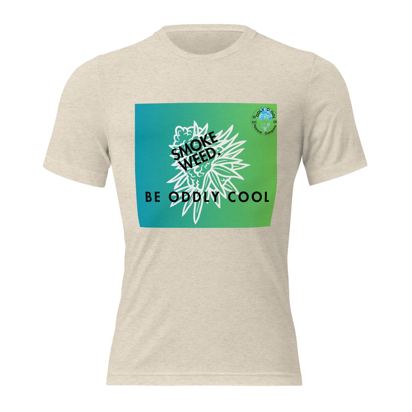 Smoke Weed. Be Oddly Cool. T-Shirt.