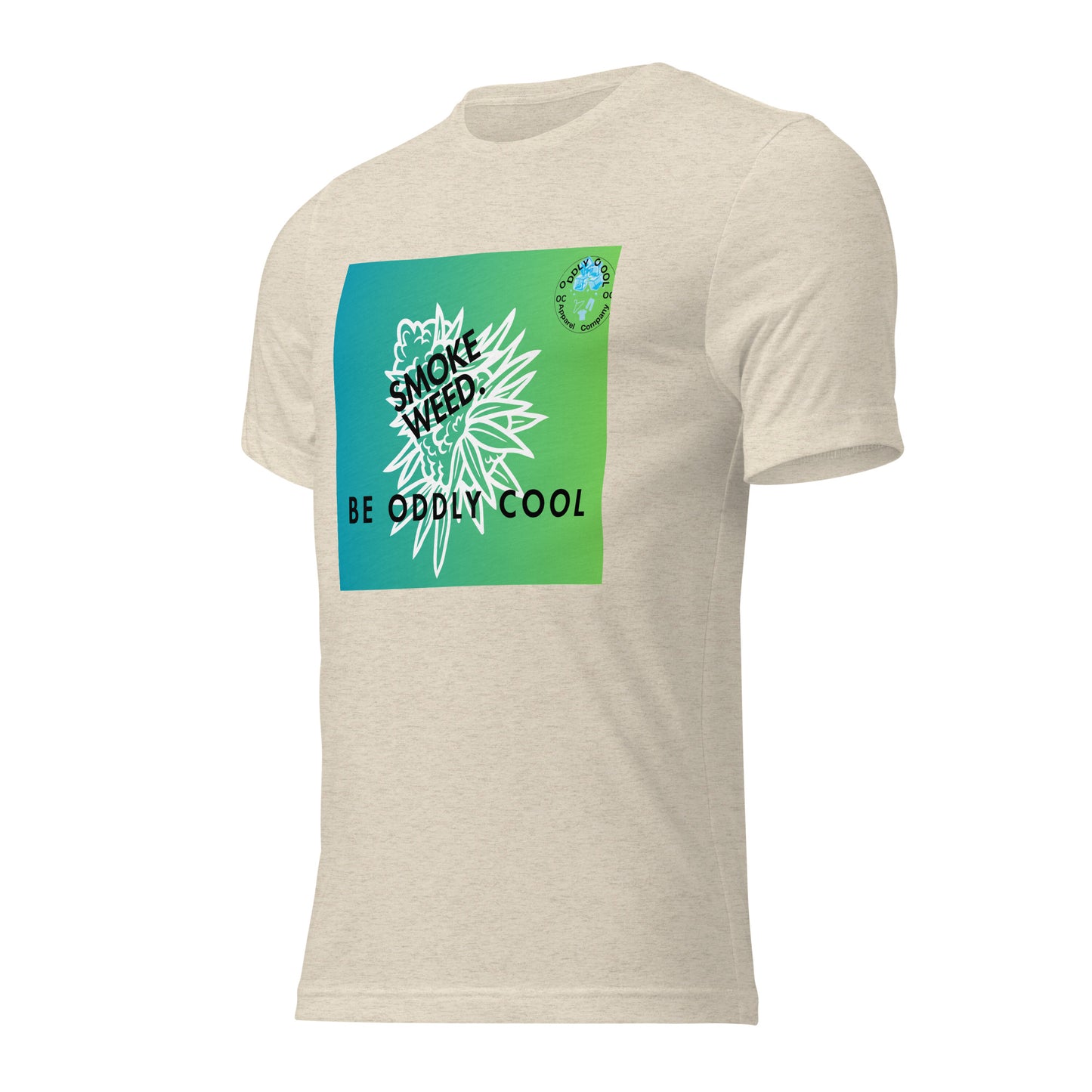 Smoke Weed. Be Oddly Cool. T-Shirt.