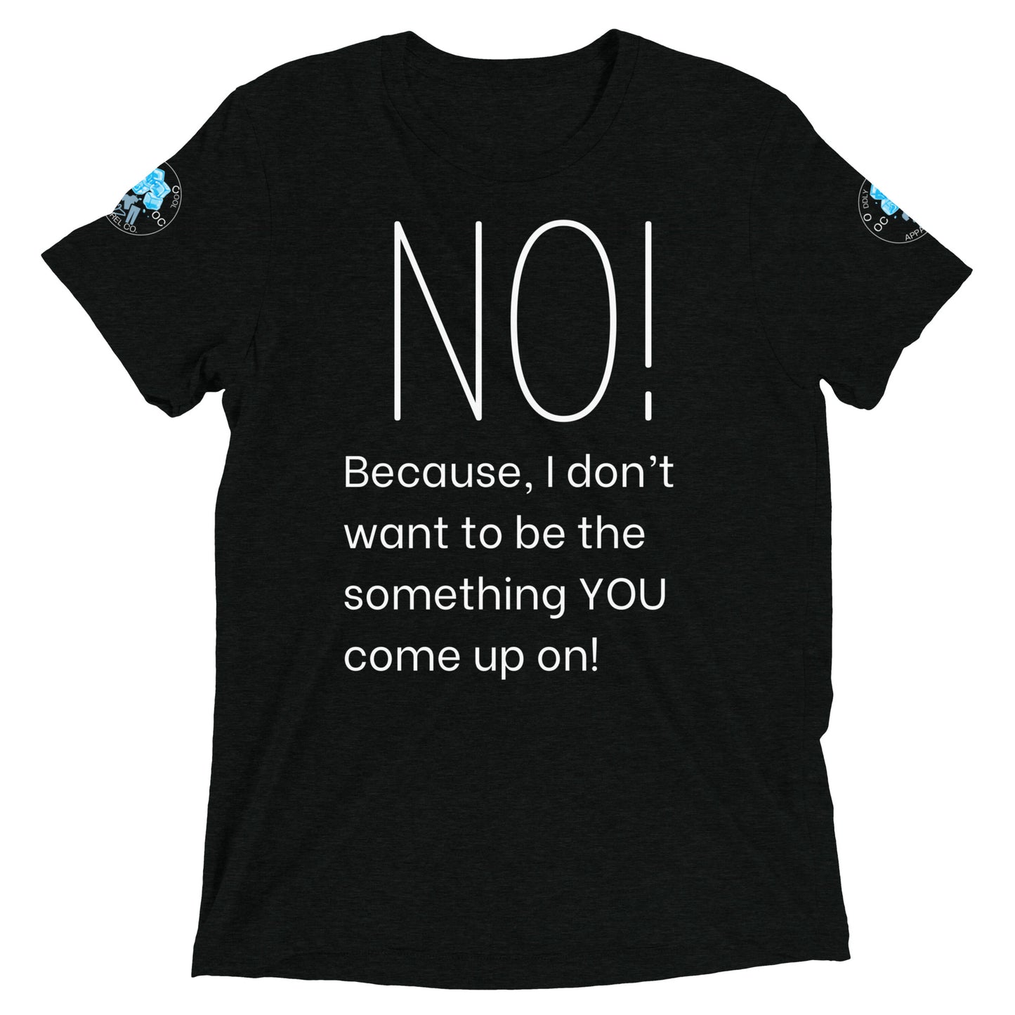 NO!…T-Shirt