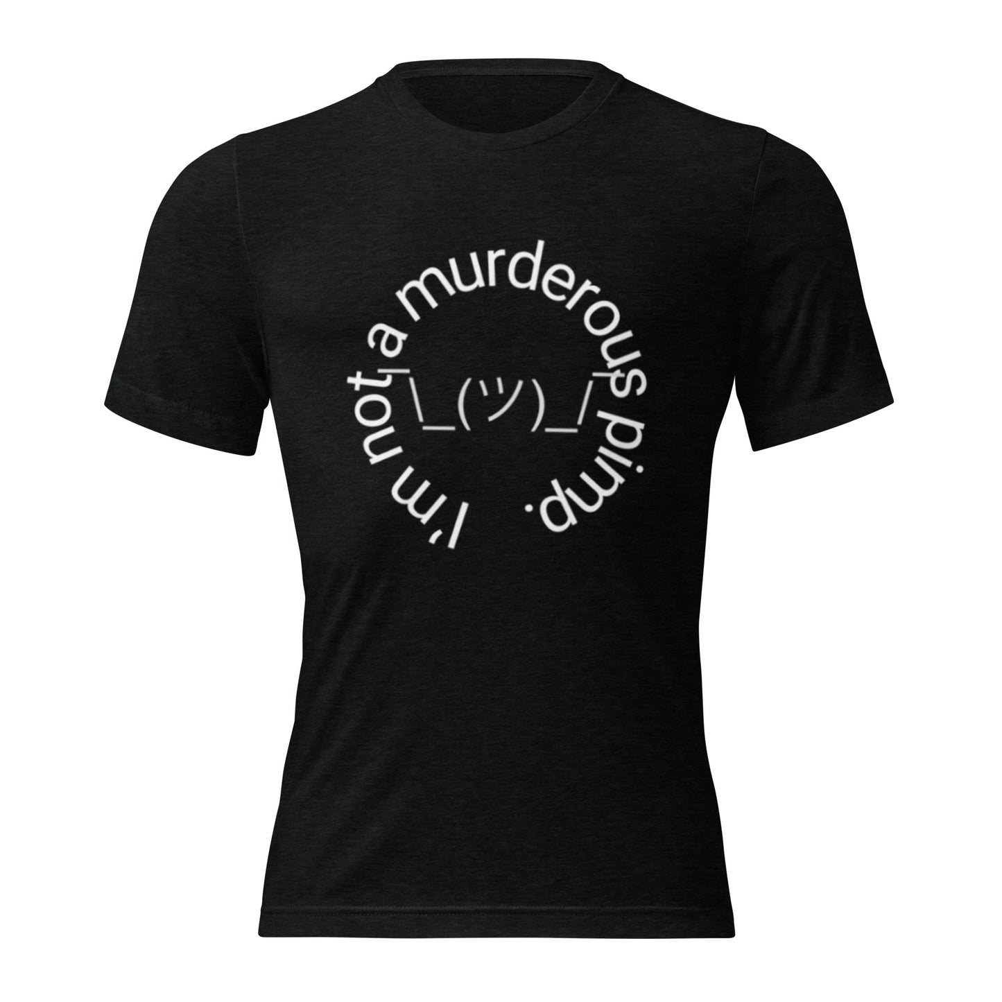 I’m not a murderous pimp 420 T-Shirt