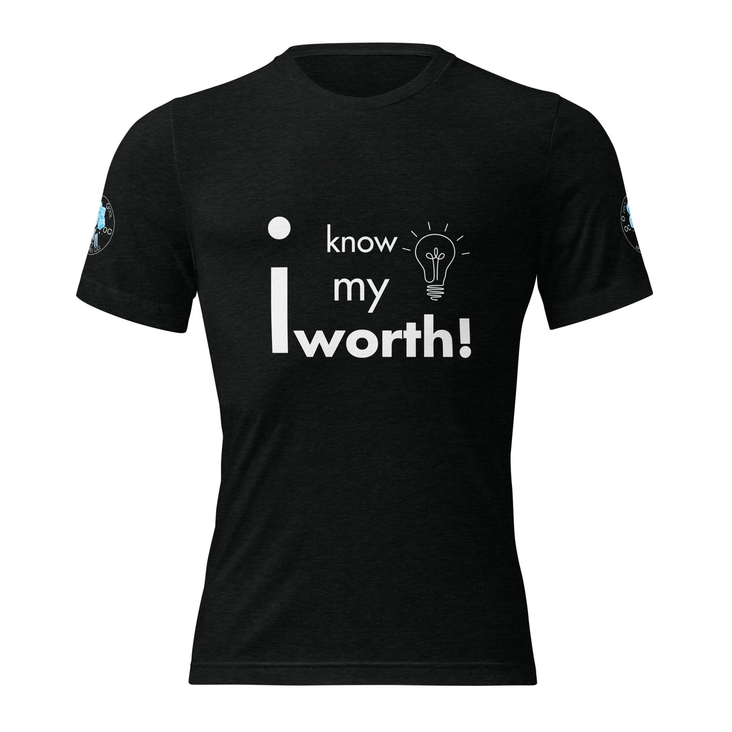 I know my worth T-Shirt