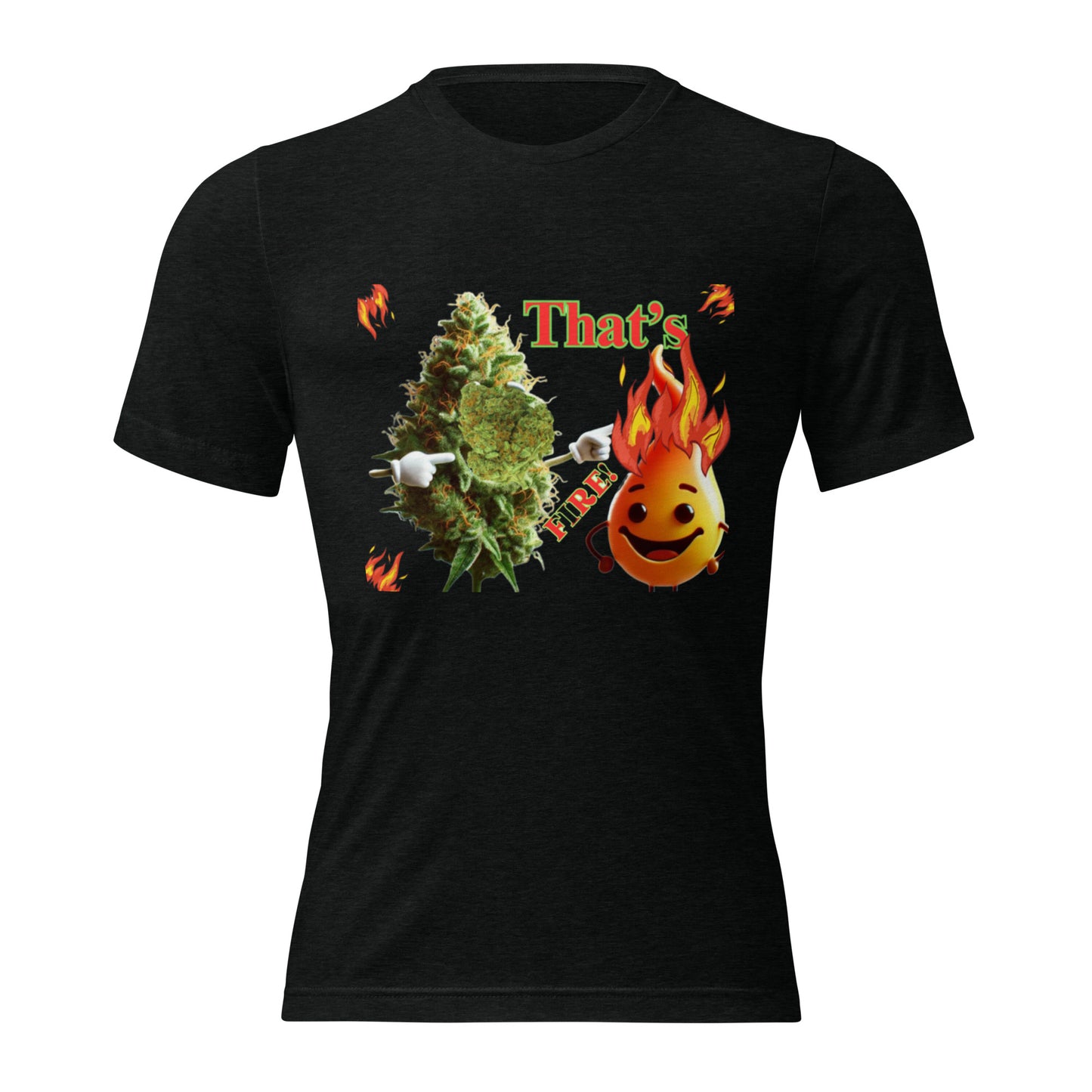 That’s Fire 420 t-shirt