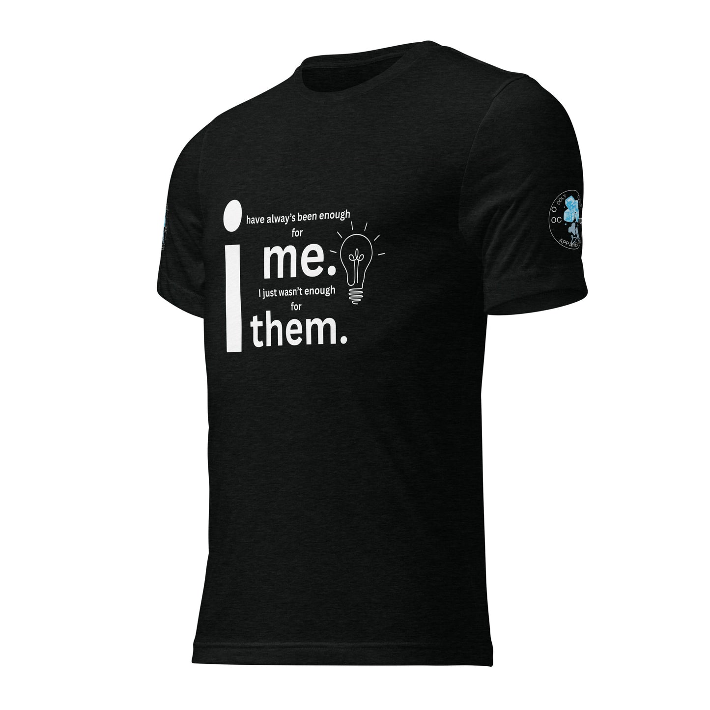 Enough for me t-shirt