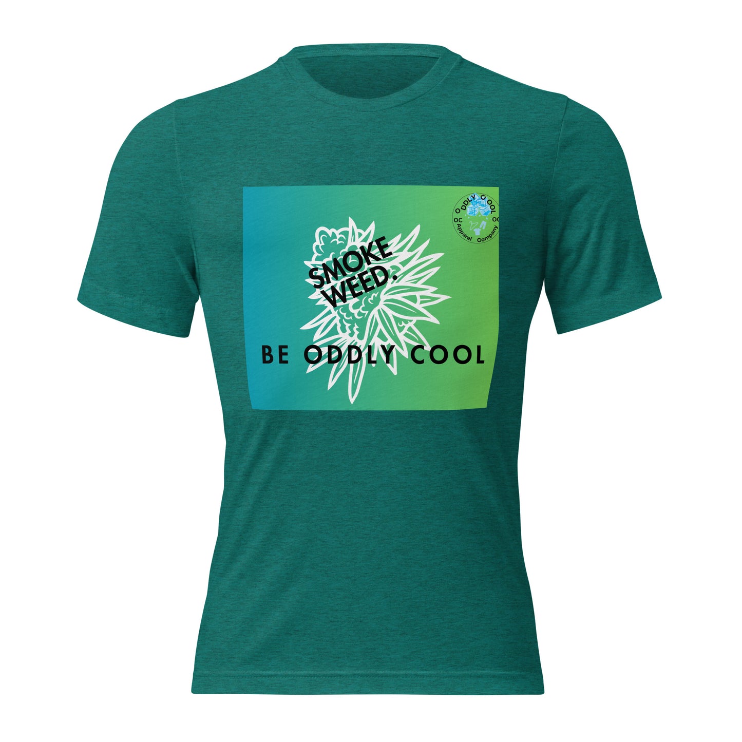 Smoke Weed. Be Oddly Cool. T-Shirt.