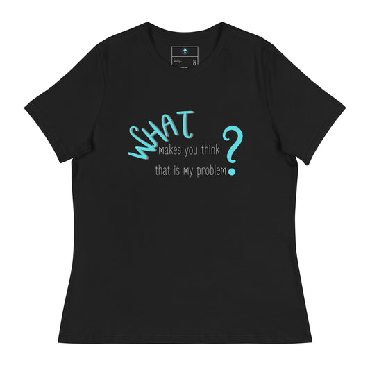 Women's What…T-Shirt